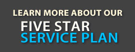 Learn More About Our Five Star Sevice Plan